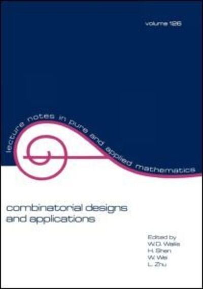 Cover for W.D. Wallis · Combinatorial Designs and Applications - Lecture Notes in Pure and Applied Mathematics (Paperback Bog) (1990)