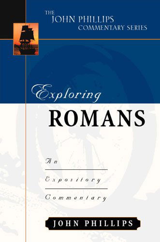 Cover for John Phillips · Exploring Romans: An Expository Commentary - John Phillips Commentary (Hardcover Book) (2002)