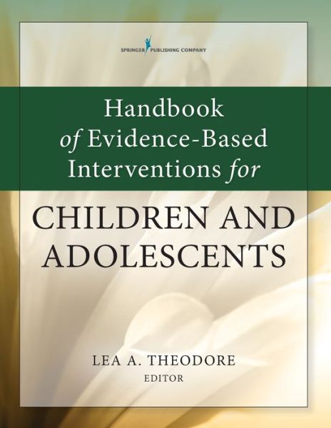 Cover for Lea A Theodore · Handbook of Evidence-Based Interventions for Children and Adolescents (Paperback Book) (2016)