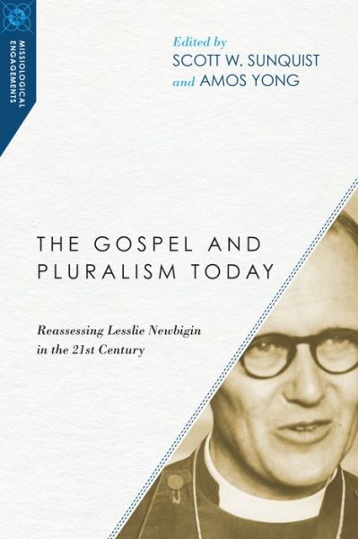 Cover for Scott W. Sunquist · The Gospel and Pluralism Today – Reassessing Lesslie Newbigin in the 21st Century (Paperback Book) (2015)