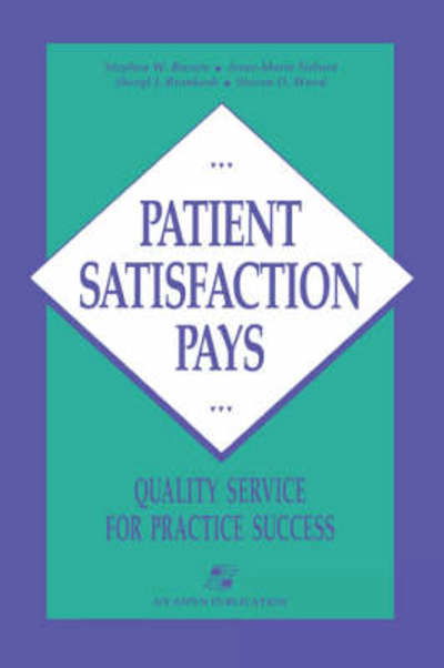 Cover for Stephen W. Brown · Patient Satisfaction Pays: Quality Service for Practice Success (Hardcover Book) (2007)