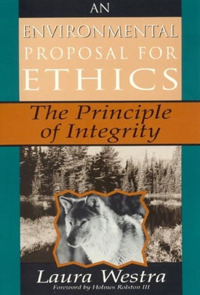 Cover for Laura Westra · An Environmental Proposal for Ethics: The Principle of Integrity - Studies in Social, Political, and Legal Philosophy (Inbunden Bok) (1994)