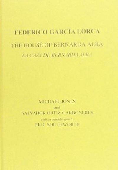 Cover for Salvador Ortiz-Carboneres · Lorca: The House of Bernarda Alba: A Drama of Women in the Villages of Spain - Aris &amp; Phillips Hispanic Classics (Hardcover Book) (2009)