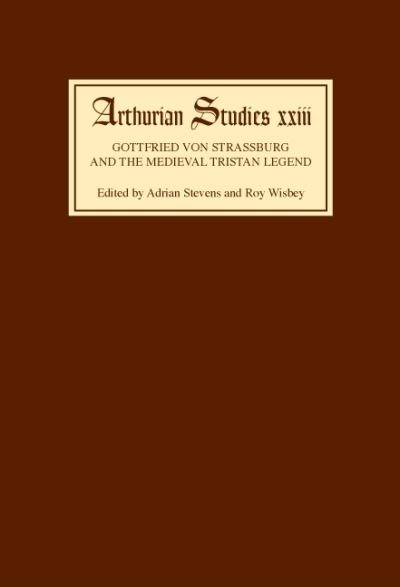 Cover for Roy Wisbey · Gottfried von Strassburg and the Medieval Tristan Legend: Papers from an Anglo- North American Symposium - Arthurian Studies (Gebundenes Buch) (1990)