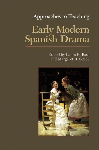 Approaches to Teaching Early Modern Spanish Drama - Approaches to Teaching World Literature S. - Modern Language Association - Books - Modern Language Association of America - 9780873529945 - January 30, 2006