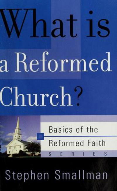 Cover for Stephen Smallman · What is a Reformed Church (Paperback Book) (2003)