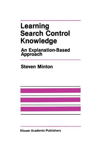 Cover for Steven Minton · Learning Search Control Knowledge: an Explanation Based Approach - the Springer International Series in Engineering and Computer Science (Hardcover Book) (1988)