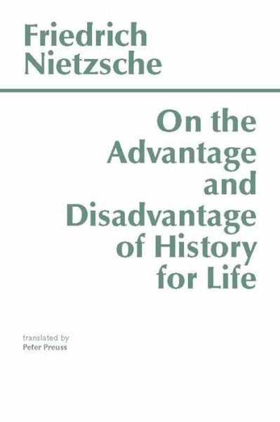 Cover for Friedrich Nietzsche · On the Advantage and Disadvantage of History for Life - Part II of Thoughts Out of Season (Paperback Bog) (1980)