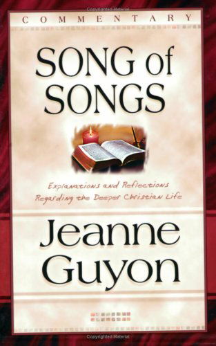 The Song of Songs: Commentary - Jeanne Guyon - Books - SeedSowers - 9780940232945 - February 23, 2017