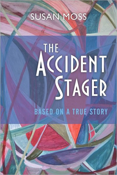 Cover for Susan Moss · The Accident Stager (Volume 1) (Pocketbok) [Reprint edition] (2012)