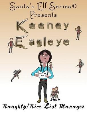 Keeney Eagleye : Naughty / Nice List Manager - Joe Moore - Bücher - North Pole Press - 9780978712945 - 20. Oktober 2016