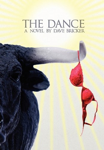 Cover for Dave Bricker · The Dance: a Novel by Dave Bricker (Hardcover Book) (2009)