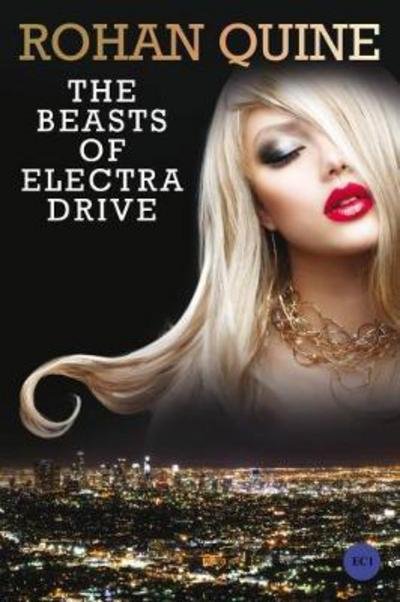 Cover for Rohan Quine · The Beasts of Electra Drive (Paperback Bog) (2018)