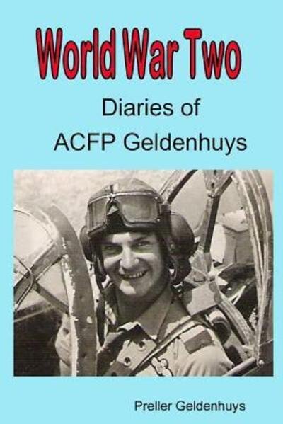 Cover for Preller Geldenhuys · World War II Diaries of ACFP Geldenhuys (Pocketbok) (2016)
