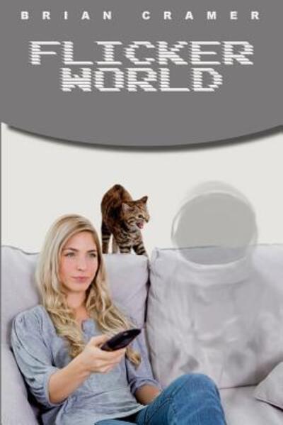 Cover for Brian Cramer · Flicker World (Paperback Book) (2016)