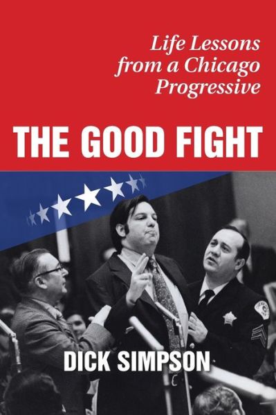 Cover for Dick Simpson · The Good Fight (Paperback Book) (2017)