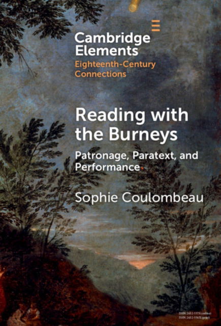 Cover for Coulombeau, Sophie (University of York) · Reading with the Burneys: Patronage, Paratext, and Performance - Elements in Eighteenth-Century Connections (Hardcover Book) (2024)