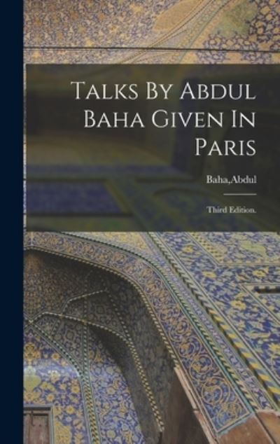 Cover for Abdul Baha · Talks By Abdul Baha Given In Paris (Gebundenes Buch) (2021)