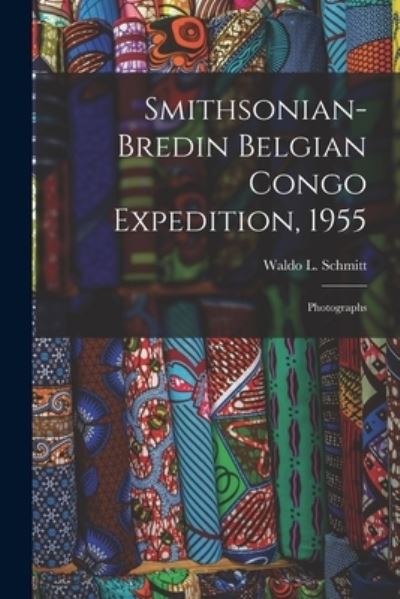 Cover for LLC Creative Media Partners · Smithsonian-Bredin Belgian Congo Expedition, 1955 (Paperback Book) (2021)