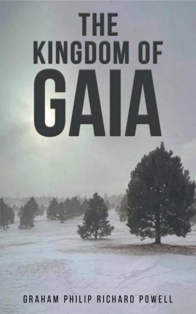 Cover for Graham Philip Richard Powell · The Kingdom of Gaia (Paperback Book) (2025)