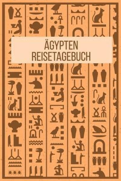 Cover for Agypten Notizhefte · AEgypten Reisetagebuch (Paperback Book) (2019)