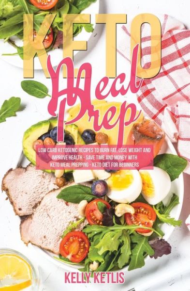 Cover for Kelly Ketlis · Keto Meal Prep (Paperback Book) (2019)