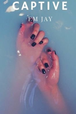 Cover for Em Jay · Captive (Paperback Bog) (2021)
