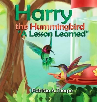 Cover for Patricia A. Thorpe · Harry the Hummingbird (Book) (2022)