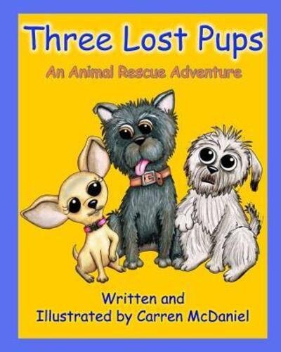 Cover for McDaniel Carren McDaniel · Three Lost Pups - Benjamin To The Rescue (Paperback Book) (2019)