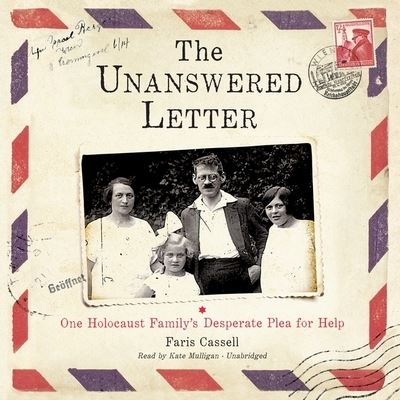 Cover for Faris Cassell · The Unanswered Letter One Holocaust Family’s Desperate Plea for Help; Library Edition (CD) (2020)