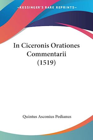 Cover for Quintus Asconius Pedianus · In Ciceronis Orationes Commentarii (1519) (Paperback Book) (2009)
