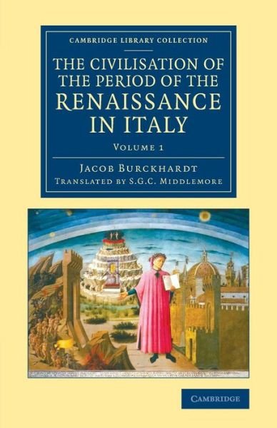 Cover for Jacob Burckhardt · The Civilisation of the Period of the Renaissance in Italy - Cambridge Library Collection - European History (Paperback Book) (2014)