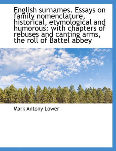 Cover for Mark Antony Lower · English Surnames. Essays on Family Nomenclature, Historical, Etymological and Humorous: with Chapter (Paperback Book) (2009)