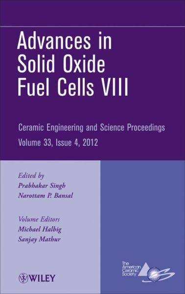 Cover for P Singh · Advances in Solid Oxide Fuel Cells VIII, Volume 33, Issue 4 - Ceramic Engineering and Science Proceedings (Hardcover Book) [Volume 33, Issue 4 edition] (2013)