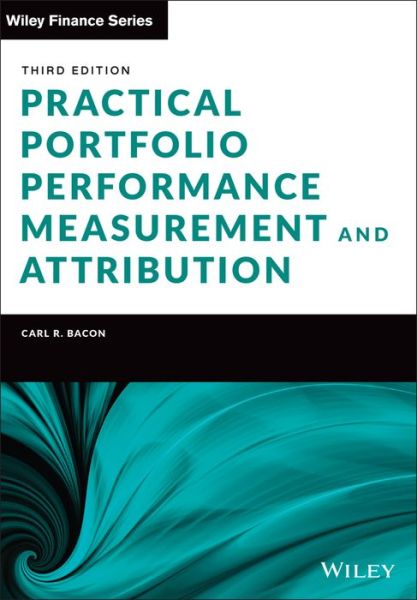 Cover for Bacon, Carl R. (Confluence) · Practical Portfolio Performance Measurement and Attribution (Hardcover Book) (2023)