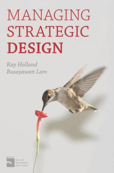 Managing Strategic Design - Ray Holland - Książki - Bloomsbury Publishing PLC - 9781137325945 - 20 listopada 2014