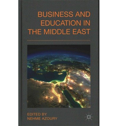 Business and Education in the Middle East - Nehme Azoury - Books - Palgrave Macmillan - 9781137396945 - August 15, 2014
