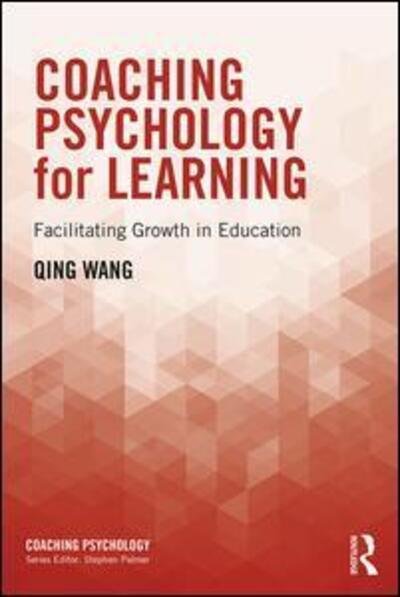 Cover for Qing Wang · Coaching Psychology for Learning: Facilitating Growth in Education - Coaching Psychology (Paperback Bog) (2018)