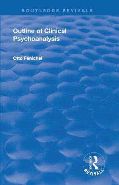 Revival: Outline of Clinical Psychoanalysis (1934) - Routledge Revivals - Otto Fenichel - Böcker - Taylor & Francis Ltd - 9781138568945 - 31 januari 2019