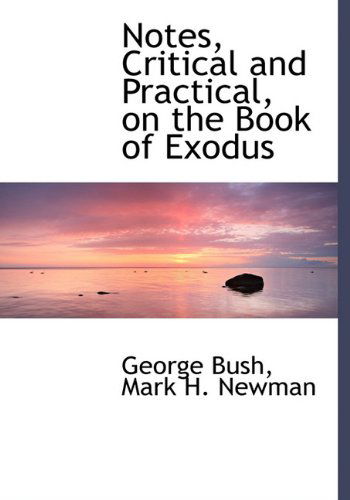 Cover for George Bush · Notes, Critical and Practical, on the Book of Exodus (Hardcover Book) (2010)