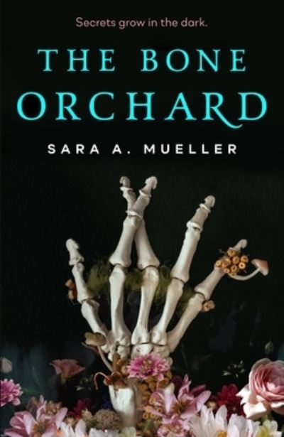 Cover for Sara A. Mueller · The Bone Orchard (Hardcover bog) (2022)