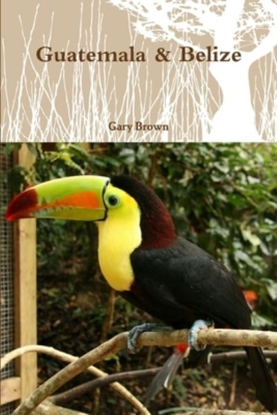 Cover for Gary Brown · Guatemala &amp; Belize (Book) (2015)