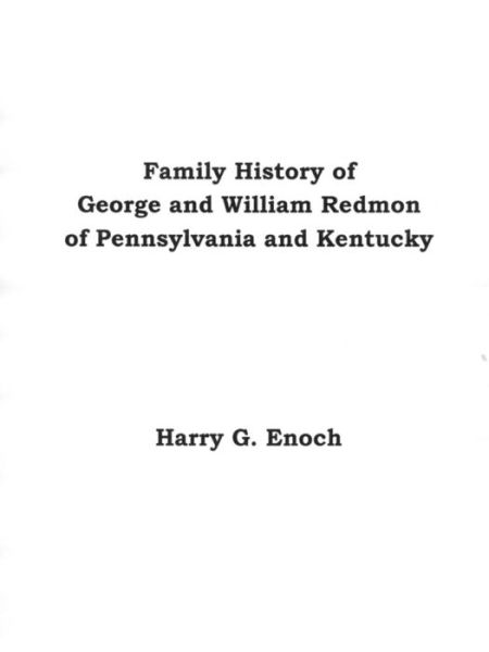 Cover for Harry G Enoch · Family History of George and William Redmon of Pennsylvania and Kentucky (Pocketbok) (2015)