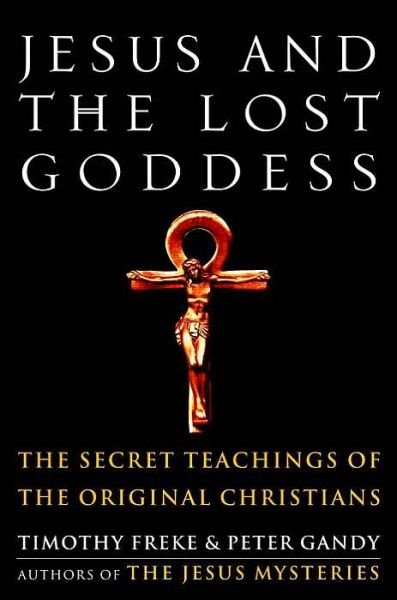 Cover for Peter Gandy · Jesus and the Lost Goddess: The Secret Teachings of the Original Christians (Paperback Book) (2002)