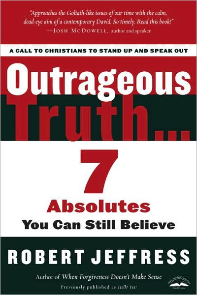 Cover for Robert Jeffress · Outrageous Truth...: Seven Absolutes you Can Still Believe (Paperback Book) [Reprint edition] (2008)