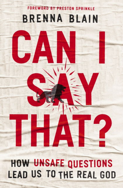 Cover for Brenna Blain · Can I Say That?: How Unsafe Questions Lead Us to the Real God (Paperback Book) (2024)