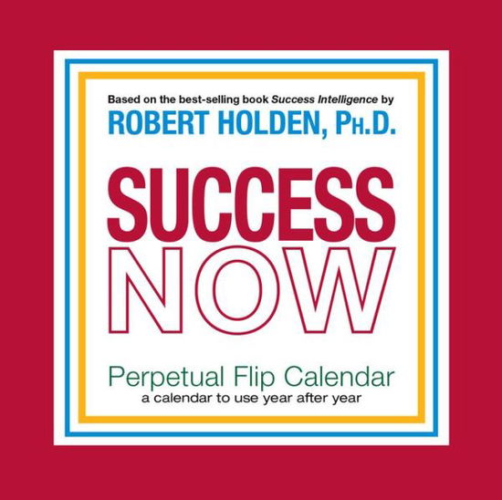 Cover for Robert Holden · Success Now! Perpetual Flip Calendar (Calendar) (2010)