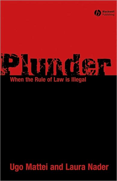 Cover for Mattei, Ugo (University of California, Hastings) · Plunder: When the Rule of Law is Illegal (Paperback Book) (2008)