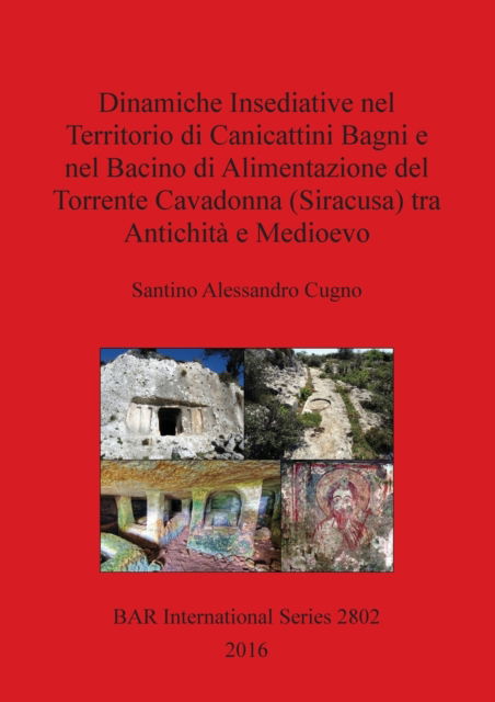 Cover for Santino Alessandro Cugno · Dinamiche Insediative Nel Territorio Di Canicattini Bagni e Nel Bacino Di Alimentazione Del Torrente Cavadonna (Siracusa) Tra Antichit e Medioevo (N/A) (2016)