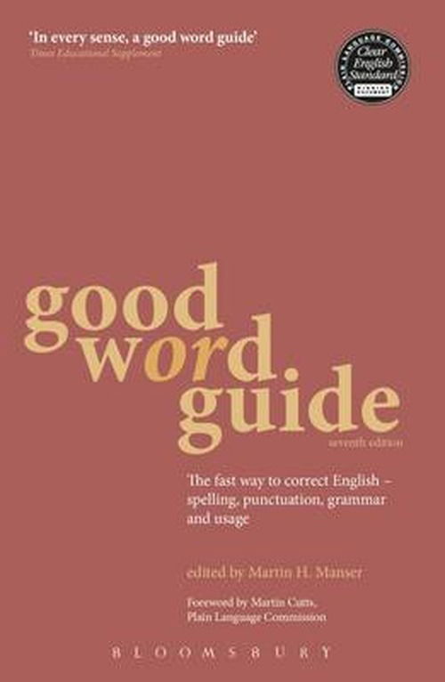 Good Word Guide: The fast way to correct English - spelling, punctuation, grammar and usage - Martin H. Manser - Books - Bloomsbury Publishing PLC - 9781408122945 - July 25, 2011